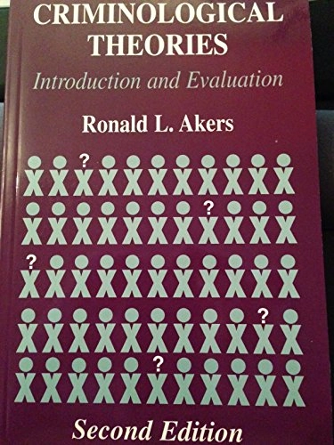 Criminological theories : introduction and evaluation; Ronald L. Akers; 1997