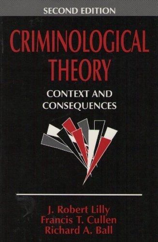 Criminological theory : context and consequences; J. Robert Lilly; 1995