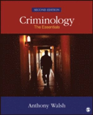 Criminology : the essentials; Anthony Walsh; 2015