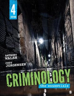 Criminology: The Essentials; Anthony Walsh, Cody Jorgensen; 2020