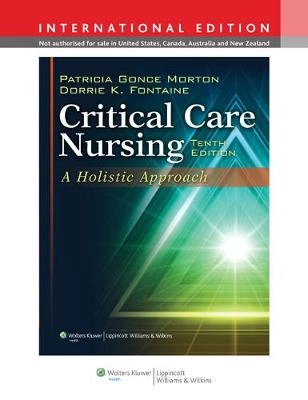 Critical Care Nursing; Patricia Gonce Morton, Fontaine Dorrie K.; 2012