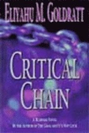 Critical chain; Eliyahu M. Goldratt; 1997