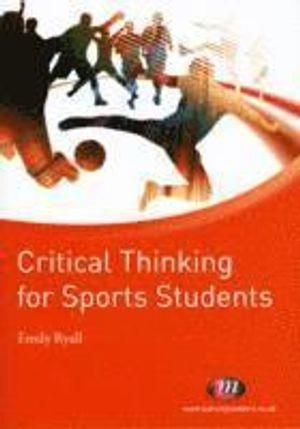 Critical thinking for sports students; Emily Ryall; 2010