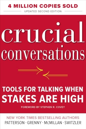 Crucial conversations tools for talking when stakes are high; Kerry Patterson; 2012