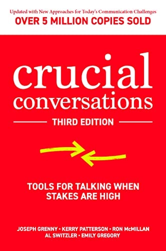 Crucial conversations : tools for talking when stakes are high; Joseph Grenny; 2022