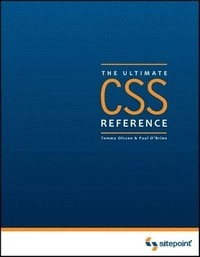 CSS: The Ultimate Reference; By Paul OBrien, Tommy Olsson; 2008