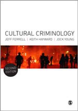 Cultural criminology; Jeff Ferrell; 2015