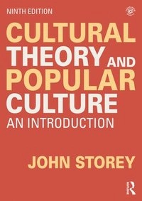 Cultural Theory and Popular Culture; John Storey; 2021