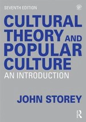 Cultural Theory and Popular Culture; Storey John; 2015