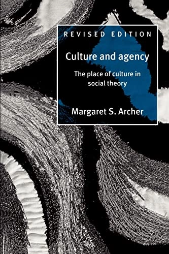 Culture and agency : the place of culture in social theory; Margaret Scotford Archer; 1996