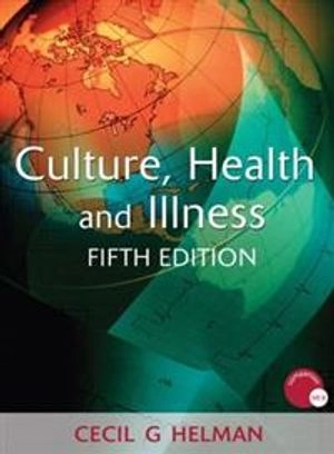 Culture, health and illness; Cecil Helman; 2007