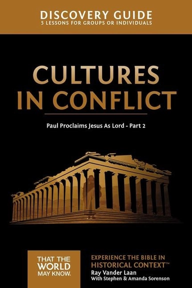 Cultures in conflict discovery guide - paul proclaims jesus as lord - part; Ray Vander Laan; 2018