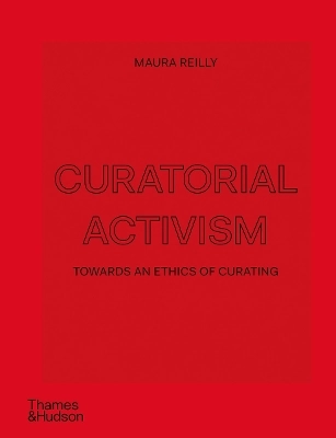 Curatorial Activism; Maura Reilly; 2018