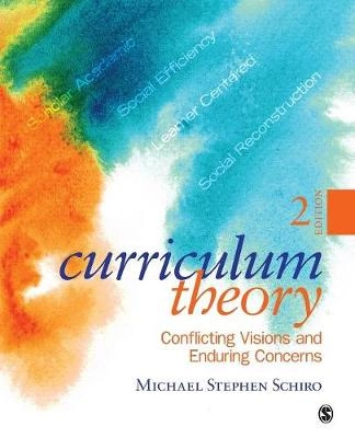 Curriculum theory : conflicting visions and enduring concerns; Michael. Schiro; 2013