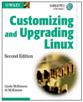 Customizing and Upgrading Linux (Gearhead Press -- In the Trenches); Linda McKinnon, Al McKinnon; 2002