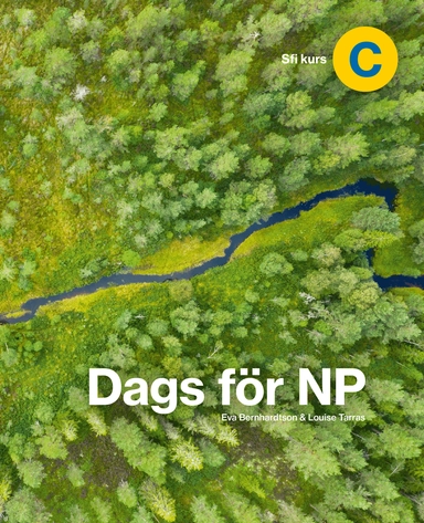 Dags för NP : sfi kurs C; Eva Bernhardtson, Louise Tarras; 2023