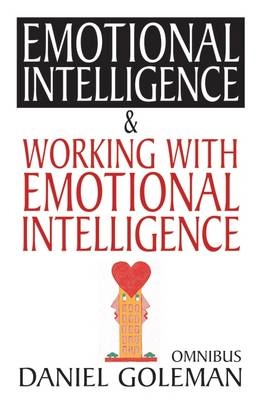 Daniel Goleman Omnibus: &quot;Emotional Intelligence&quot;,  &quot;Working with EQ&quot;; Daniel Goleman; 2004