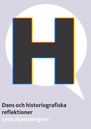 Dans och historiografiska reflektioner; Lena Hammergren; 2009