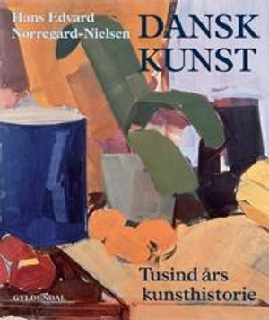 Dansk kunst; Hans Edvard Nørregård-Nielsen; 2009