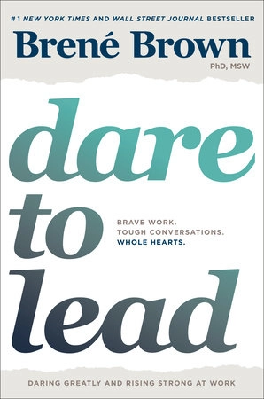 Dare to Lead; Brené Brown; 2018