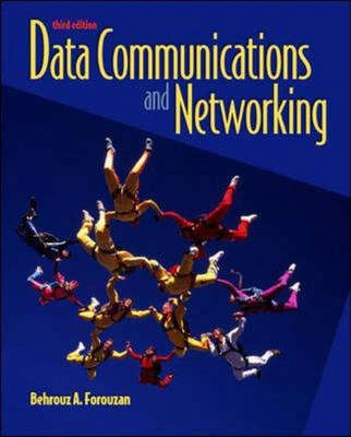 Data communications and networking; Behrouz A. Forouzan, Sophia Chung Fegan; 2004