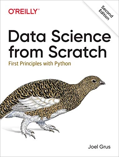 Data Science from Scratch; Joel Grus; 2019