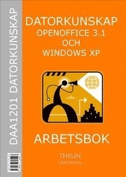 Datorkunskap med OpenOffice 3.1 och Windows XP - Arbetsbok; 2009