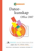 Datorkunskap Office 2007 Fakta och övningar - Datoranvändning; Marianne Petersson, Caroline Klingenstierna, Jonas Klingenstierna, Mats Wahlberg; 2008