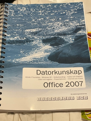 Datorkunskap: Office 2007, Windows XP : [ett utbildningsmaterial].; Behandlade ord; 2007