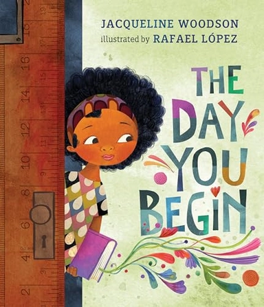 Day You Begin, The; Jacqueline Woodson; 2018