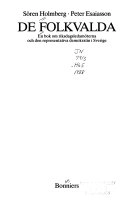 De folkvalda: en bok om riksdagsledamöterna och den representativa demokratin i SverigeUtgåva 16 av Göteborg studies in politics, ISSN 0346-5942; Sören Holmberg, Peter Esaiasson; 1988