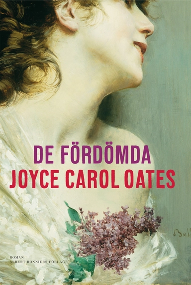 De fördömda; Joyce Carol Oates; 2013