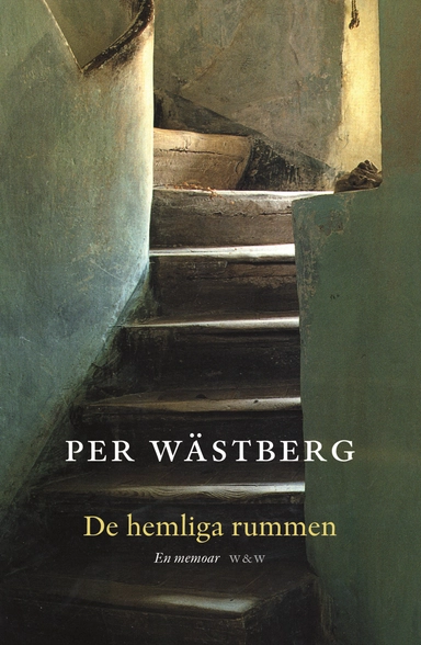 De hemliga rummen : en memoar; Per Wästberg; 2006