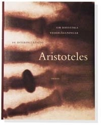 De Interpretatione - Om Sofistiska vederläggningar; Aristoteles; 2000