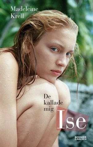 De kallade mig Ise; Madeleine Krell; 2008