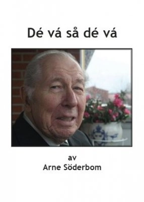 Dé vá så dé vá; Arne Söderbom; 2012