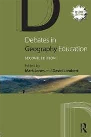 Debates in geography education; Mark Jones, David Lambert; 2018