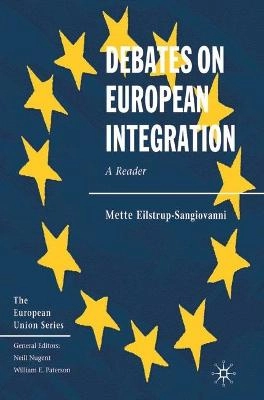 Debates on European integration : a reader; Mette Eilstrup-Sangiovanni; 2006