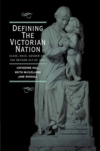 Defining the Victorian Nation; Catherine Hall; 2000