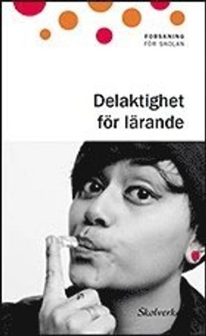 Delaktighet för lärande; Eva Alerby, Ulrika Bergmark; 2015