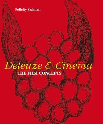 Deleuze and Cinema; Felicity Colman; 2011