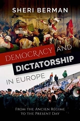 Democracy and dictatorship in Europe : from the Ancien régime to the present day; Sheri Berman; 2019