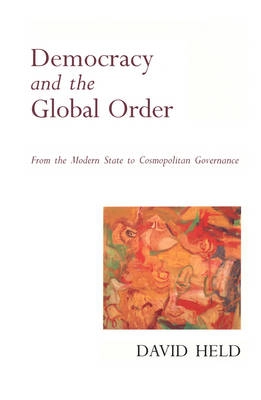 Democracy and the global order - from the modern state to cosmopolitan gove; David Held; 1995