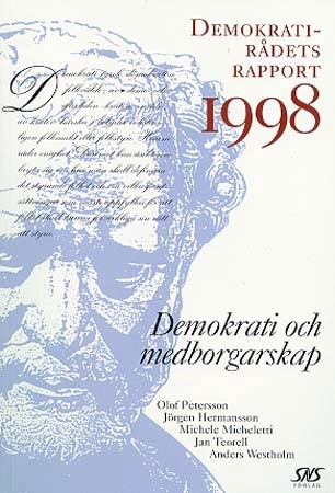 Demokrati och medborgarskap Demokratirådets rapport 1998; Olof Petersson; 1998