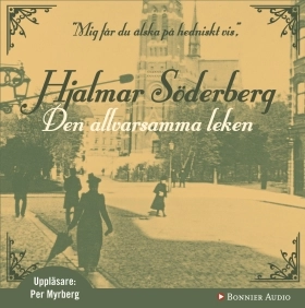 Den allvarsamma leken; Hjalmar Söderberg; 2011