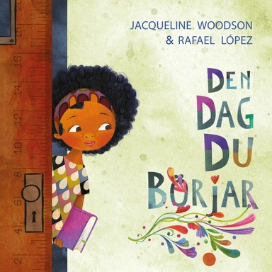 Den dag du börjar; Jacqueline Woodson; 2022