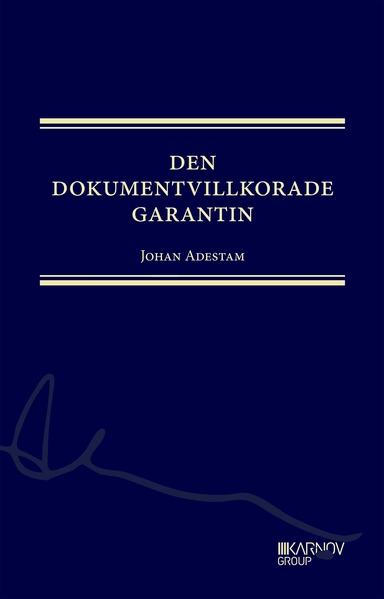 Den dokumentvillkorade garantin; Johan Adestam; 2015