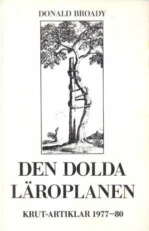 Den dolda läroplanen : KRUT-artiklar 1977-80; Donald Broady; 1981