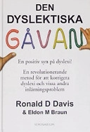 Den dyslektiska gåvan; Ronald D. Davis; 1999