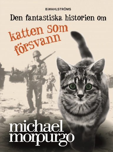 Den fantastiska historien om katten som försvann; Michael Morpurgo; 2015